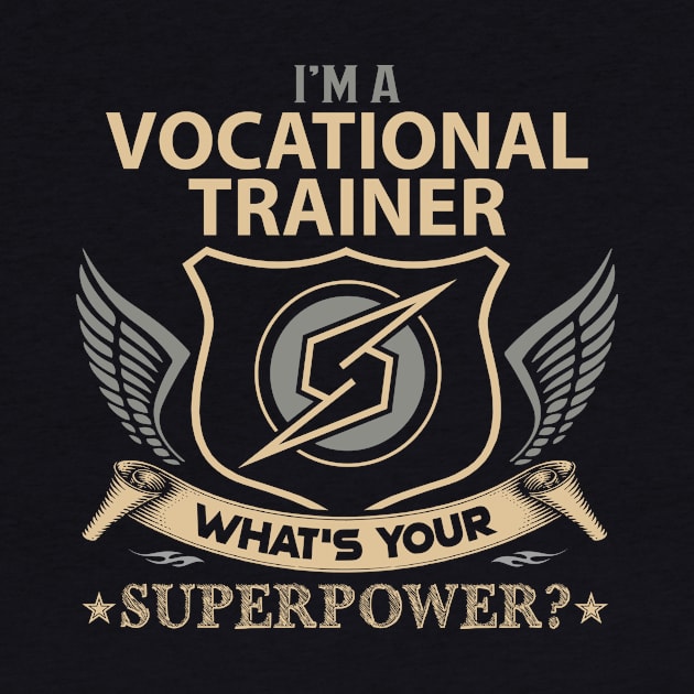 Vocational Trainer T Shirt - Superpower Gift Item Tee by Cosimiaart